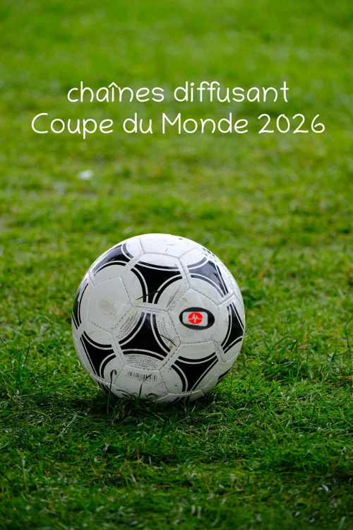 Fréquences des chaînes diffusant la Coupe du Monde 2026